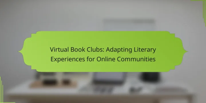 Virtual Book Clubs: Adapting Literary Experiences for Online Communities
