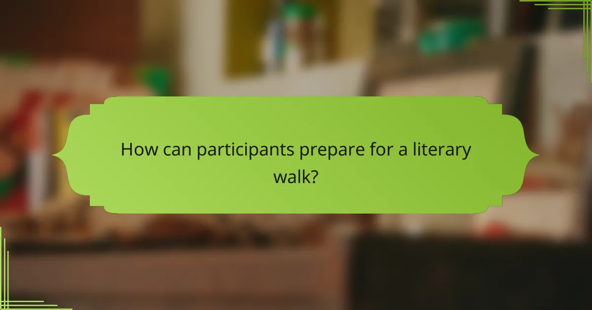 How can participants prepare for a literary walk?