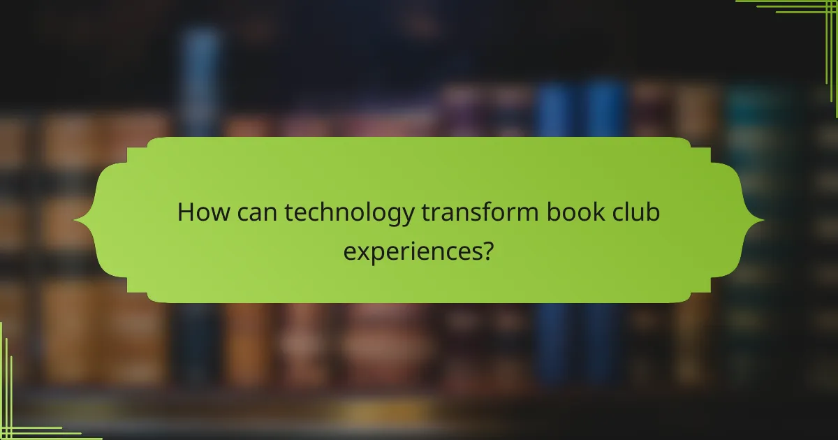 How can technology transform book club experiences?