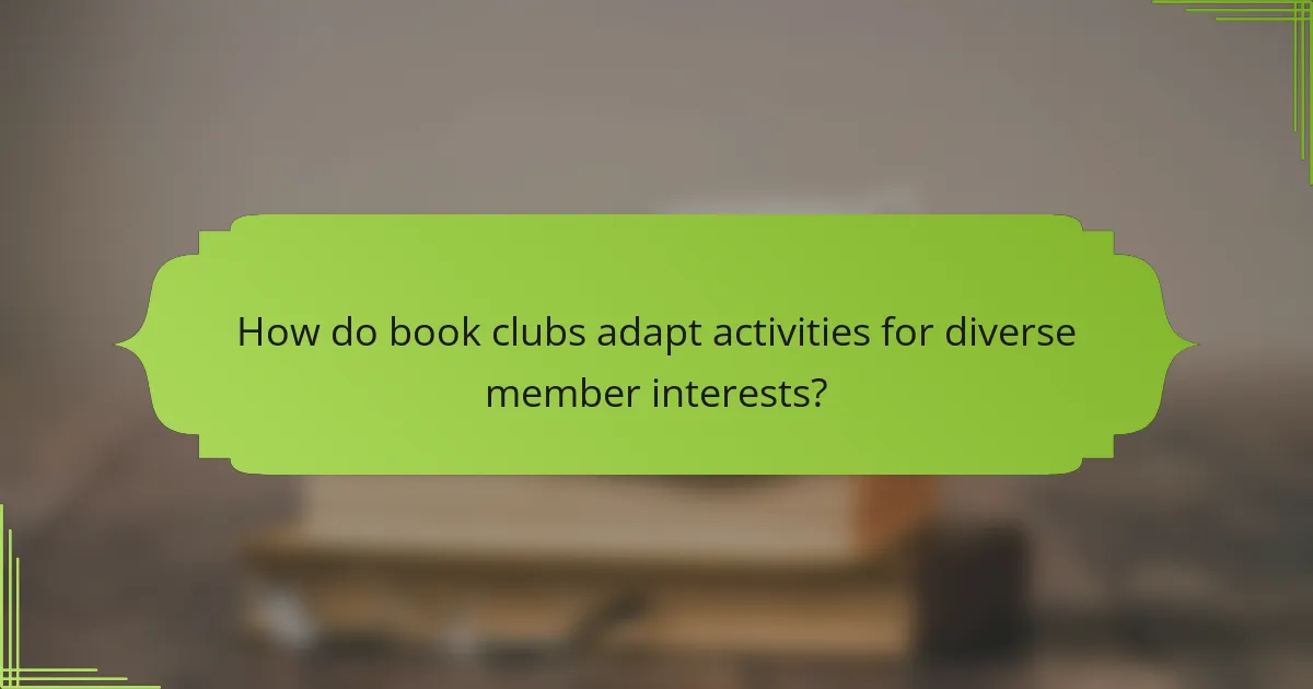 How do book clubs adapt activities for diverse member interests?