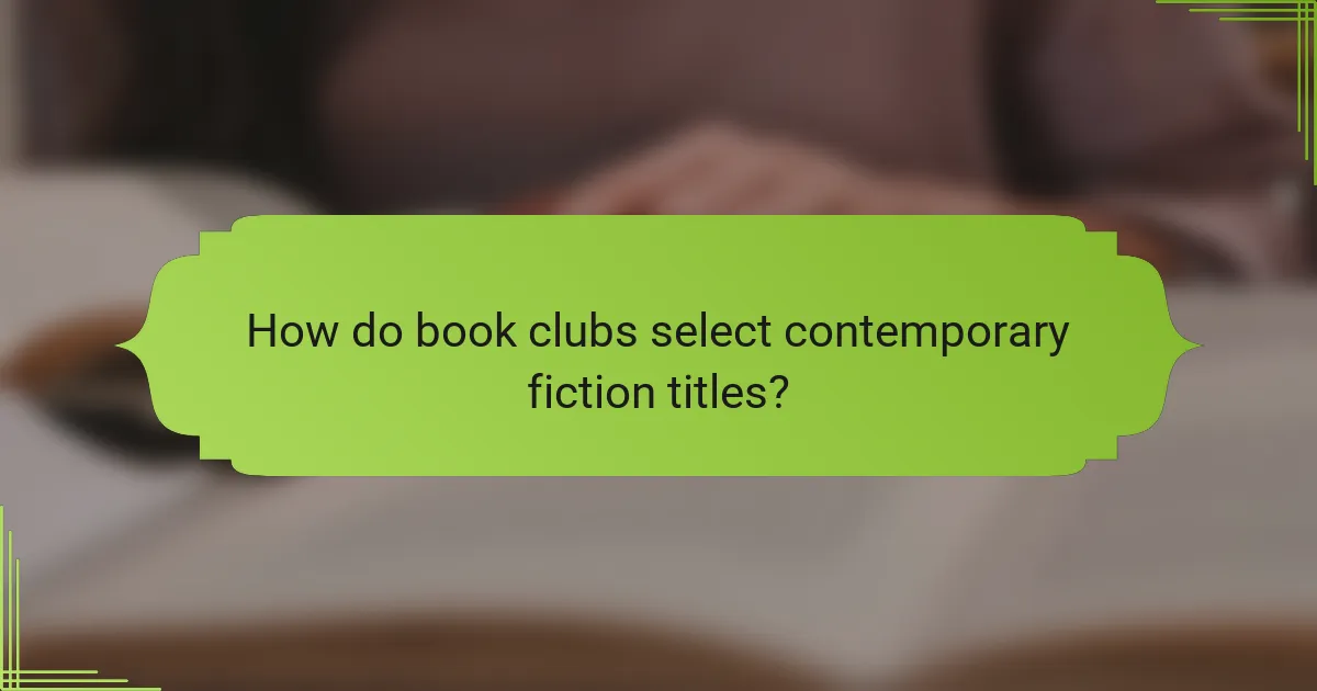 How do book clubs select contemporary fiction titles?