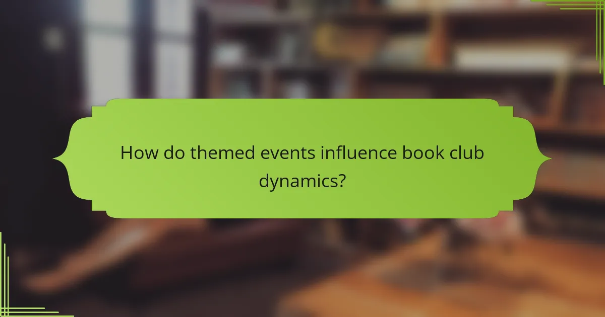 How do themed events influence book club dynamics?