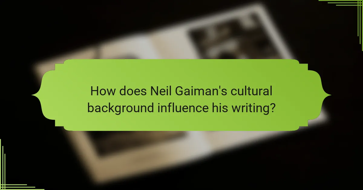 How does Neil Gaiman's cultural background influence his writing?