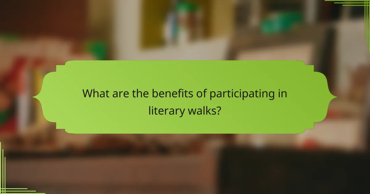 What are the benefits of participating in literary walks?
