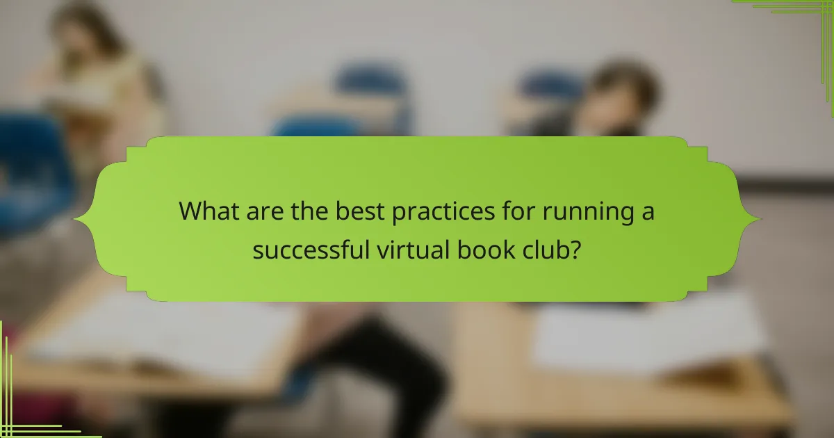 What are the best practices for running a successful virtual book club?