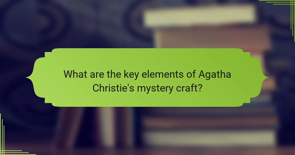 What are the key elements of Agatha Christie's mystery craft?