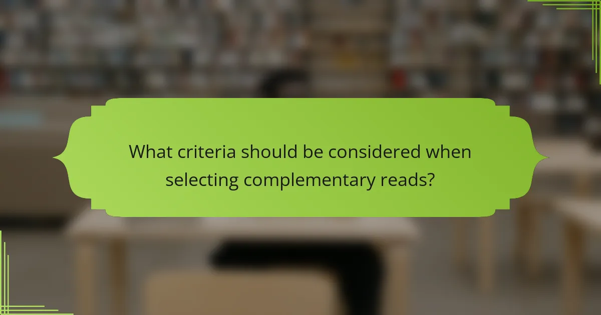 What criteria should be considered when selecting complementary reads?