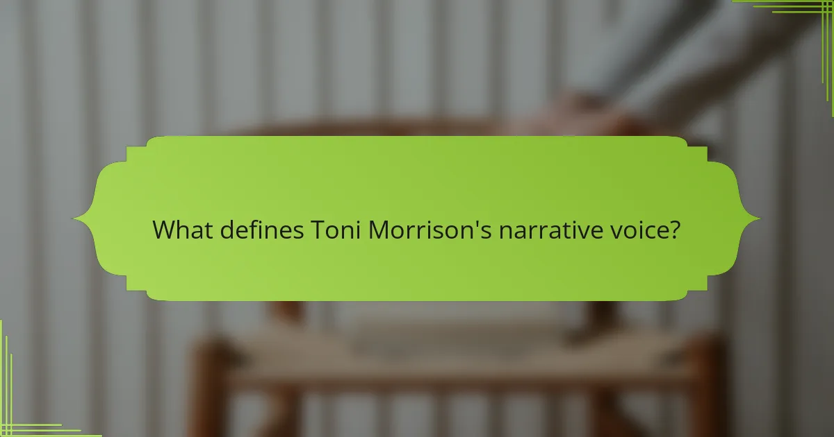 What defines Toni Morrison's narrative voice?