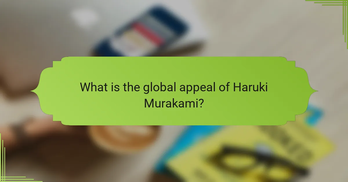 What is the global appeal of Haruki Murakami?