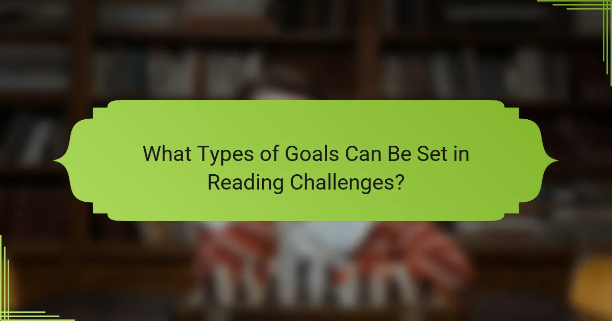 What Types of Goals Can Be Set in Reading Challenges?