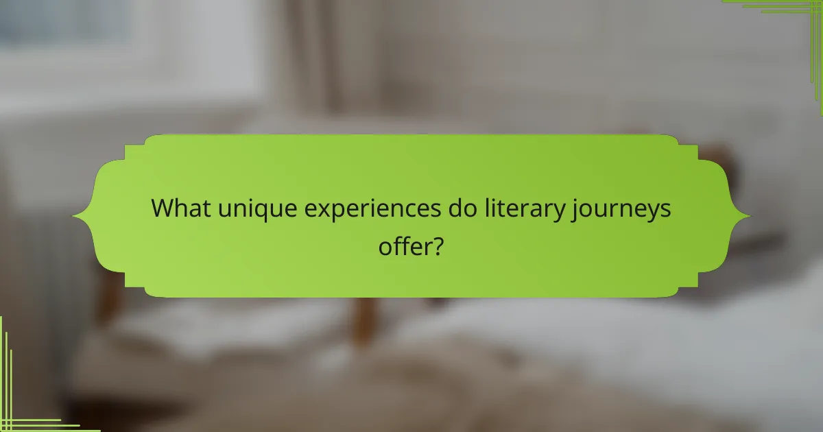 What unique experiences do literary journeys offer?