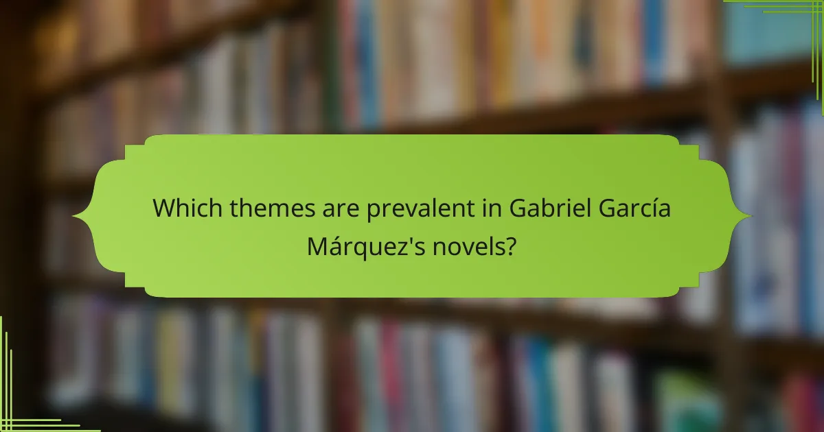 Which themes are prevalent in Gabriel García Márquez's novels?
