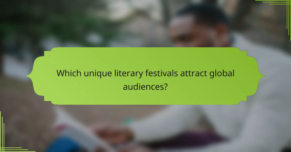 Which unique literary festivals attract global audiences?